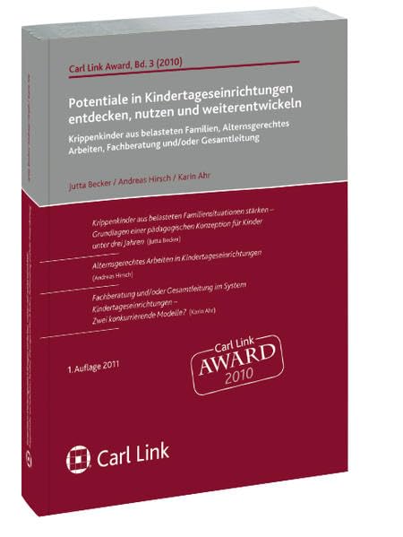 Potentiale in Kindertageseinrichtungen entdecken, nutzen und weiterentwickeln: Krippenkinder aus belasteteten Familien, altersgerechtes Arbeiten, Fachberatung und/oder Gesamtleitung Law