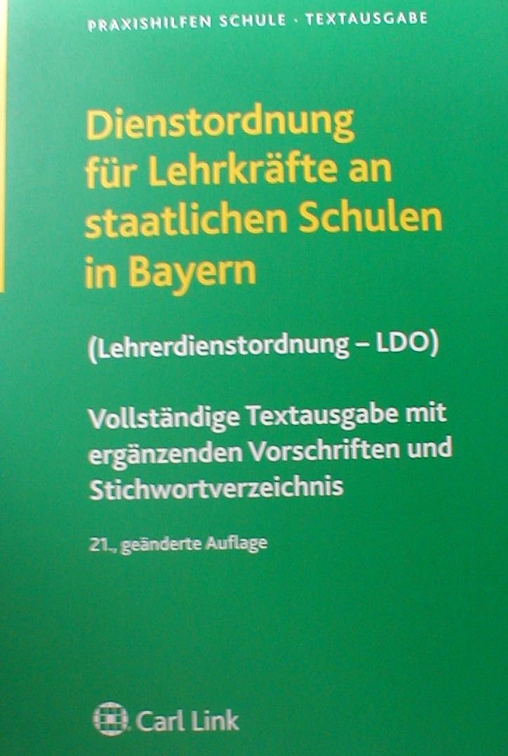 Dienstordnung für Lehrkräfte an staatlichen Schulen in Bayern (Lehrerdienstordnung - LDO): Vollständige Textausgabe mit ergänzenden Vorschriften und Stichwortverzeichnis Politics & History