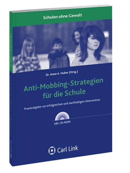 Anti-Mobbing-Strategien für die Schule: Praxisratgeber zur erfolgreichen und nachhaltigen Intervention Politics & History