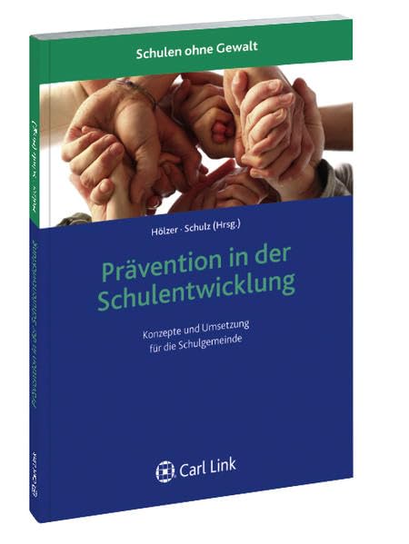 Prävention in der Schulentwicklung: Konzepte und Umsetzung für die Schulgemeinde Law