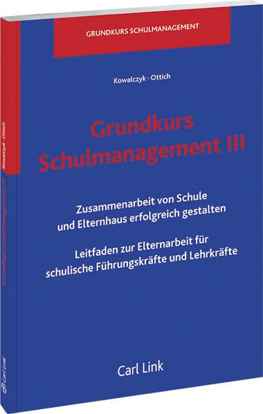 Grundkurs Schulmanagement III: Zusammenarbeit von Schule und Elternhaus erfolgreich gestalten Politics & History