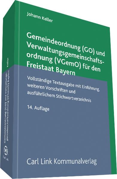 Gemeindeordnung (GO) und Verwaltungsgemeinschaftsordnung (VGemO) für den Freistaat Bayern Law