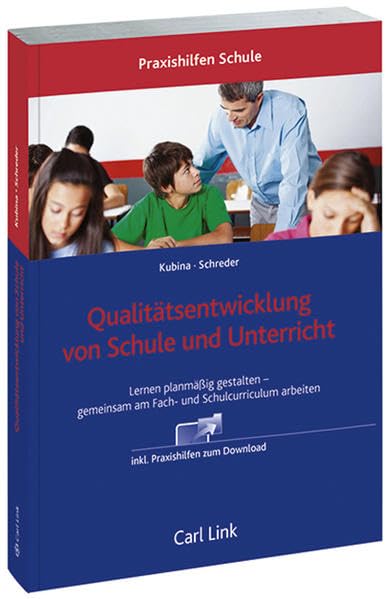 Qualitätsentwicklung von Schule und Unterricht: Lernen planmäßig gestalten - gemeinsam am Fach- und Schulcurriculum arbeiten Education & Training