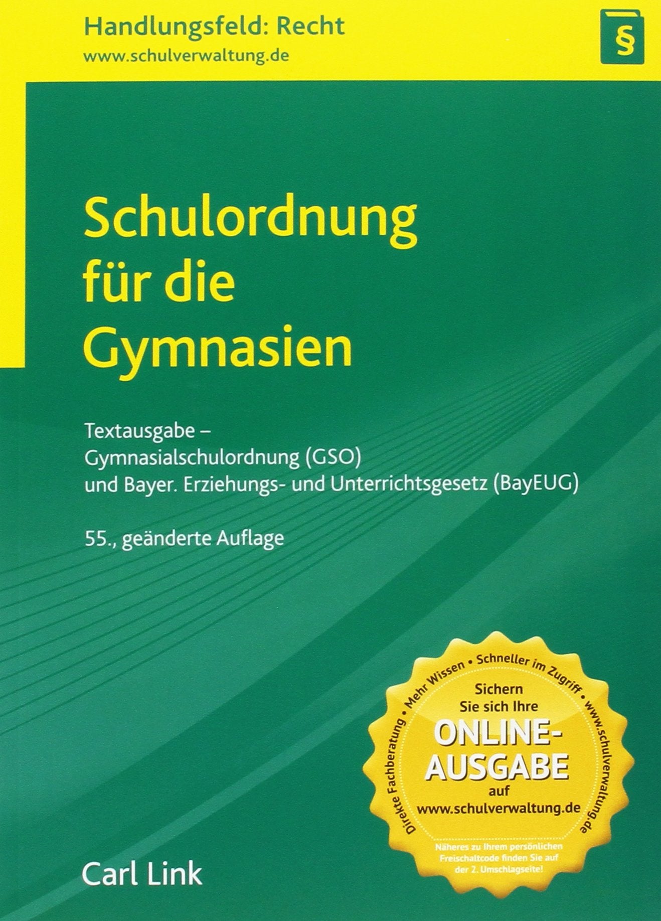 Schulordnung der Gymnasien: Textausgabe. Gymnasialordnung (GSO) und Bayer. Erziehungs- und Unterrichtsgesetz (BayEUG) Law
