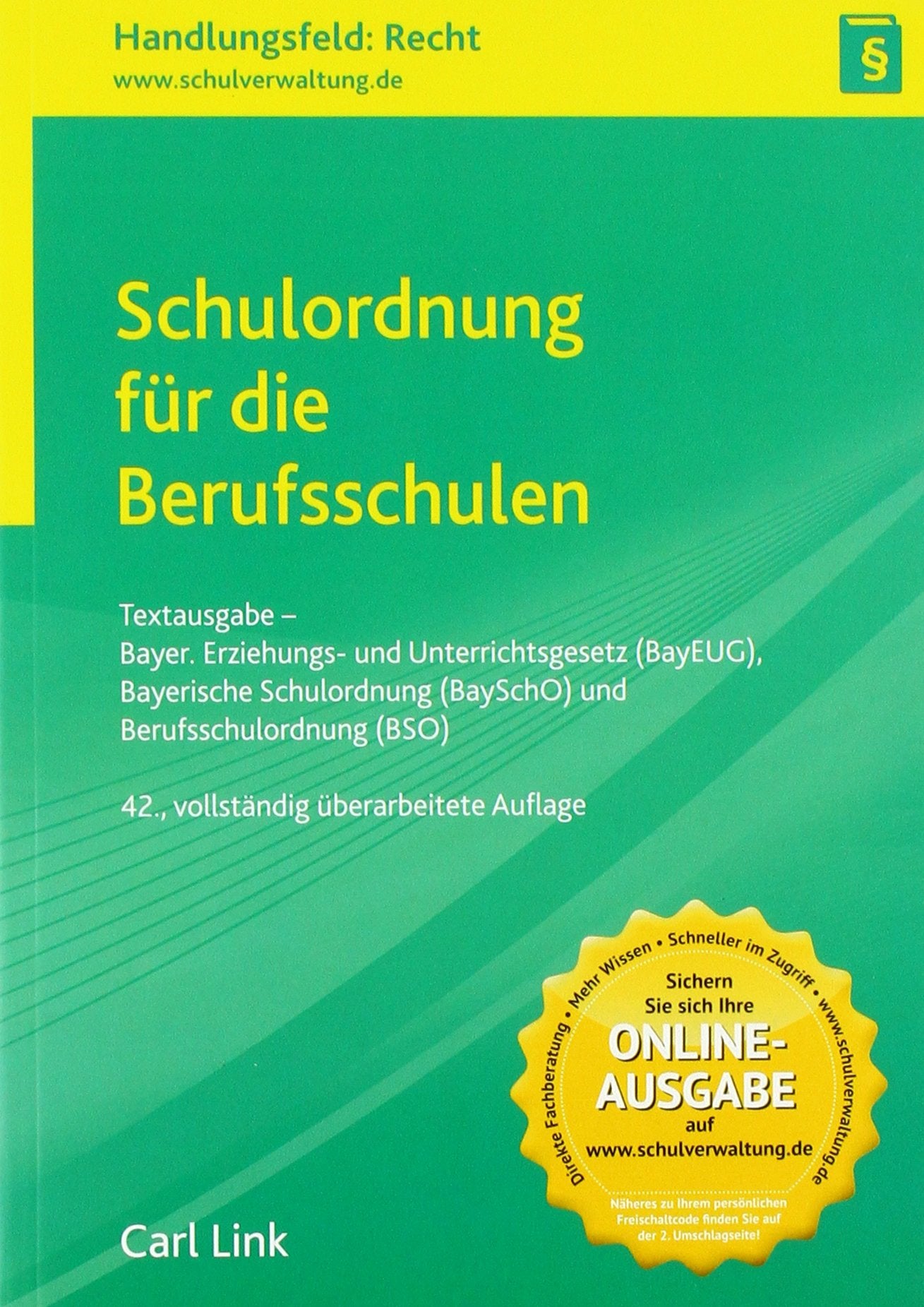 Schulordnung für die Berufsschulen: Textausgabe - Bayer. Erziehungs- und Unterrichtsgesetz (BayEUG), Bayerische Schulordnung (BaySchO) und Berufsschulordnung (BSO) Law