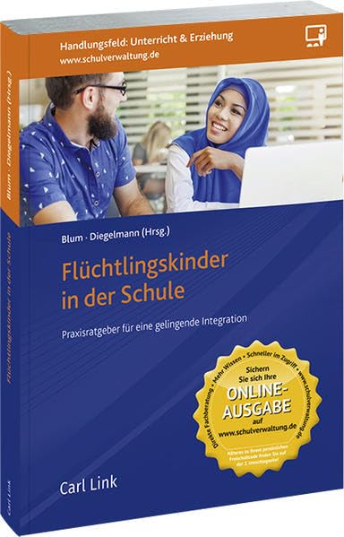 Flüchtlingskinder in der Schule: Praxisratgeber für eine gelingende Integration Law