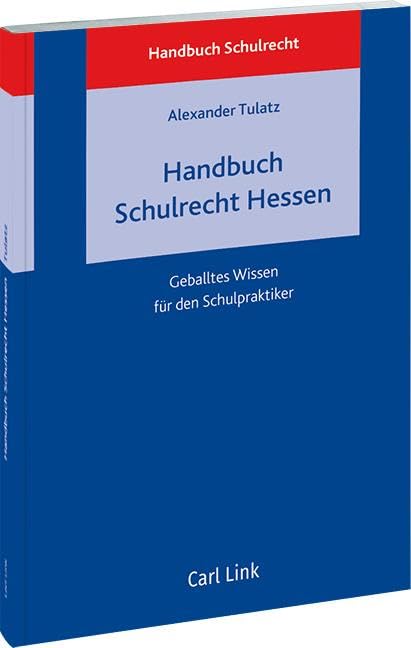 Kompendium Schulrecht Hessen: Geballtes Wissen für den Schulpraktiker Law