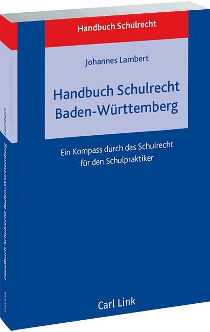 Handbuch Schulrecht Baden-Württemberg: Ein Kompass durch das Schulrecht für den Schulpraktiker Law