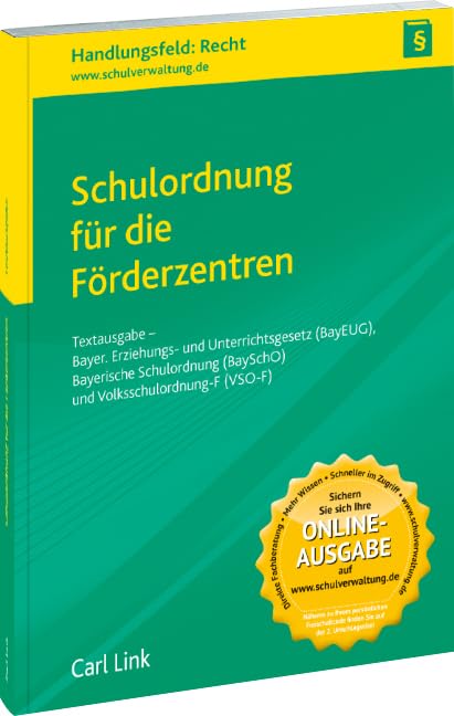 Schulordnung für die Förderzentren: Textausgabe: Textausgabe - Bayer. Erziehungs- und Unterrichtsgesetz (BayEUG), Bayerische Schulordnung (BaySchO) und Volksschulordnung-F (VSO-F) Law