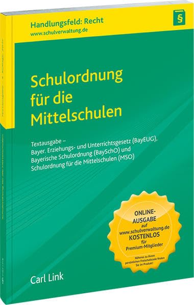 Schulordnung für die Mittelschulen: Textausgabe - Bayer. Erziehungs- und Unterrichtsgesetz (BayEUG), Bayerische Schulordnung (BaySchO) und Mittelschulordnung (MSO) Law