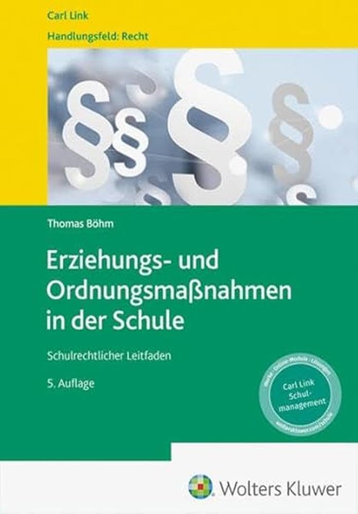 Erziehungs- und Ordnungsmaßnahmen in der Schule: Schulrechtlicher Leitfaden Law