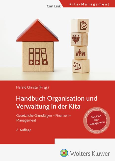 Handbuch Organisation und Verwaltung in der Kita: Gesetzliche Grundlagen – Finanzen – Management Law