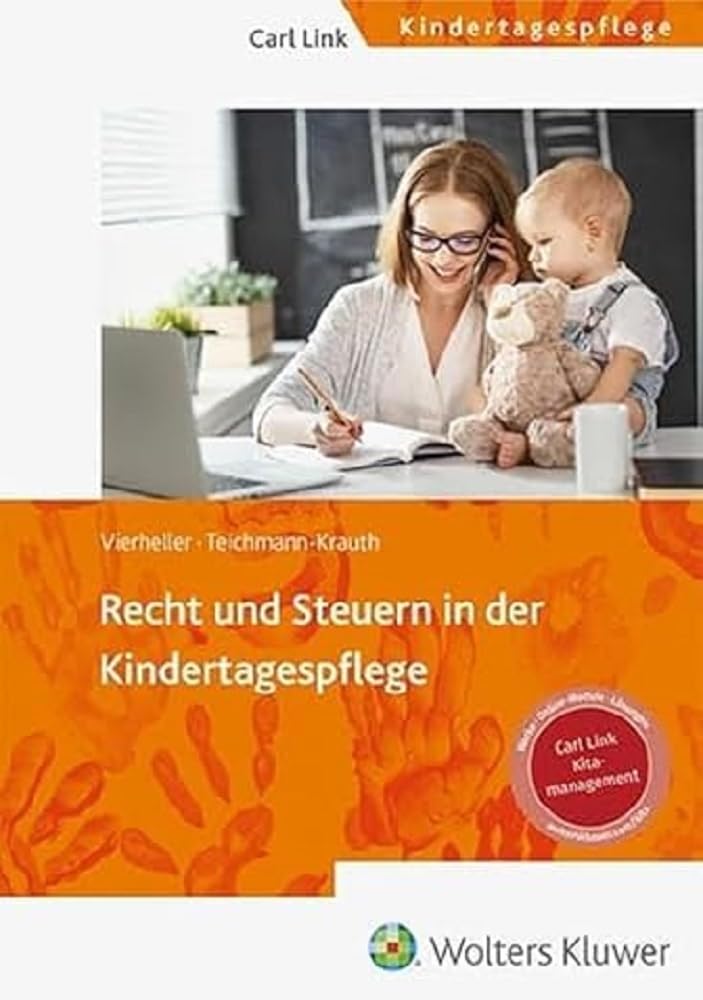 Recht und Steuern in der Kindertagespflege: Grundlagen und Empfehlungen für die Praxis Law