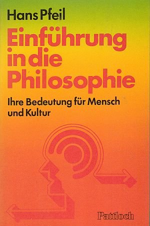 Einführung in die Philosophie. Ihre Bedeutung für Mench und Kultur Books