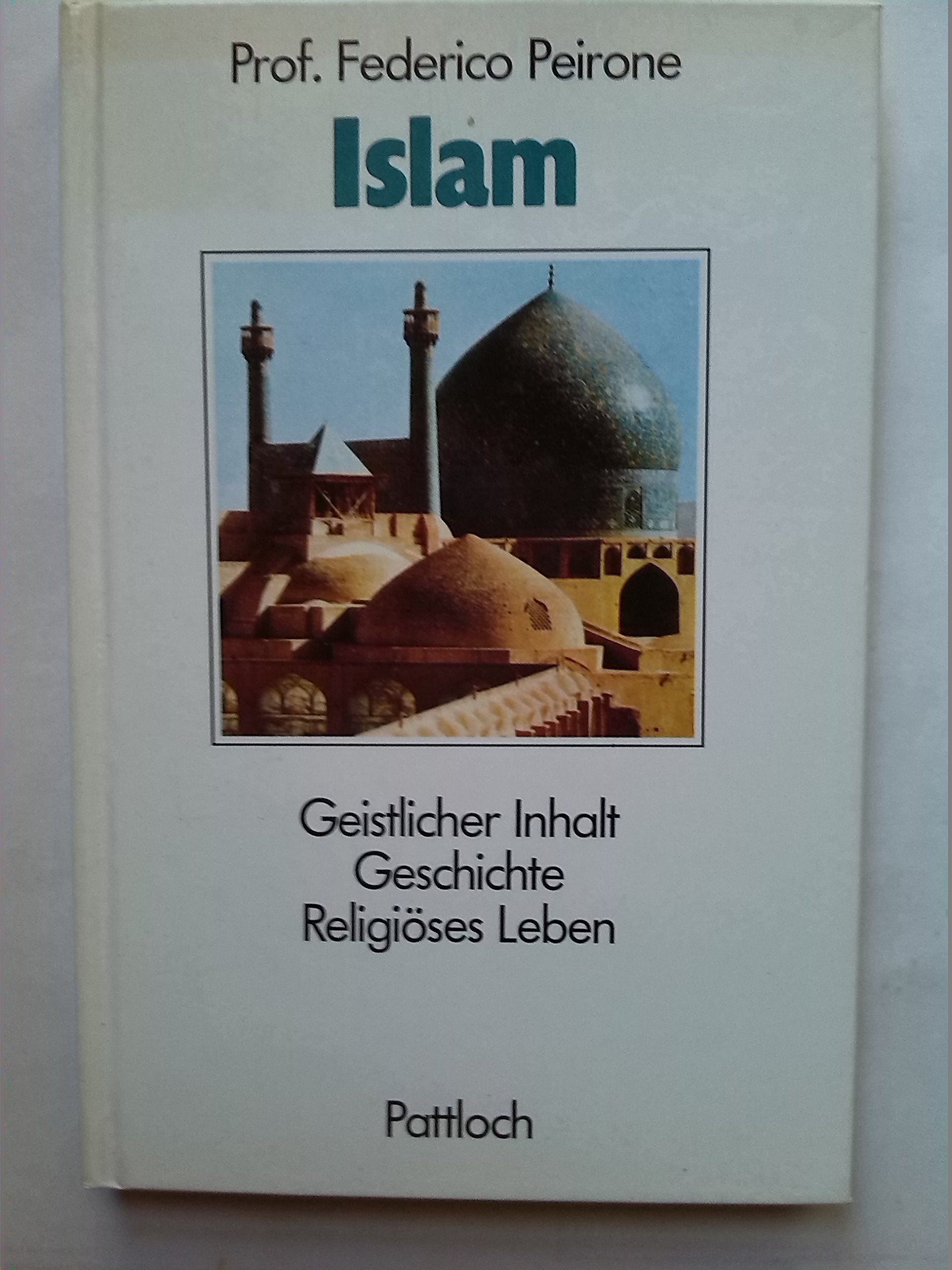 Der Islam. Geistlicher Inhalt, Geschichte, Religiöses Leben Books