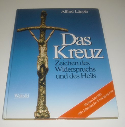 Das Kreuz. Zeichen des Widerspruchs und des Heils Books