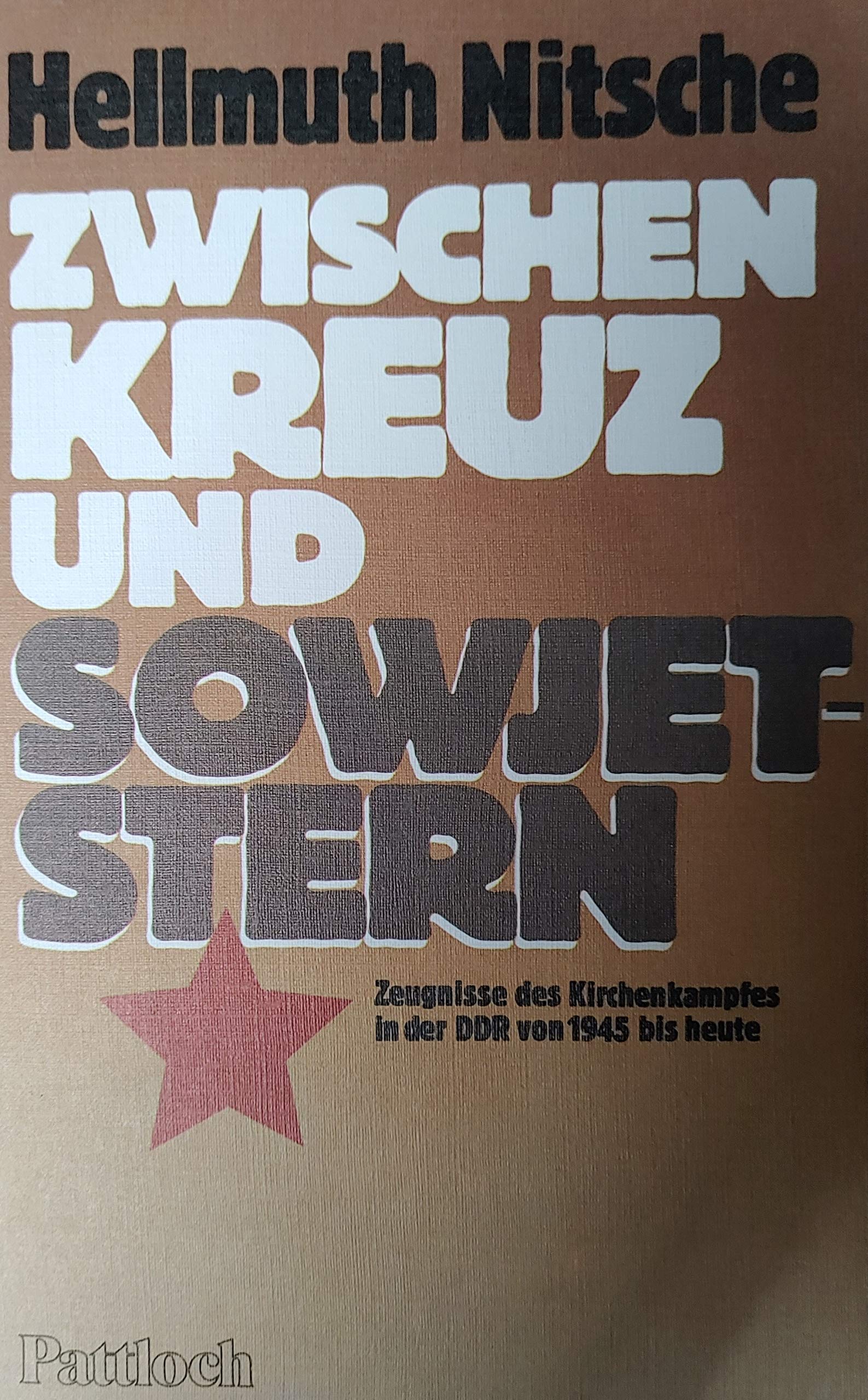 Zwischen Kreuz und Sowjetstern. Zeugnisse des Kirchenkampfes in der DDR ( 1945 - 1981) Books