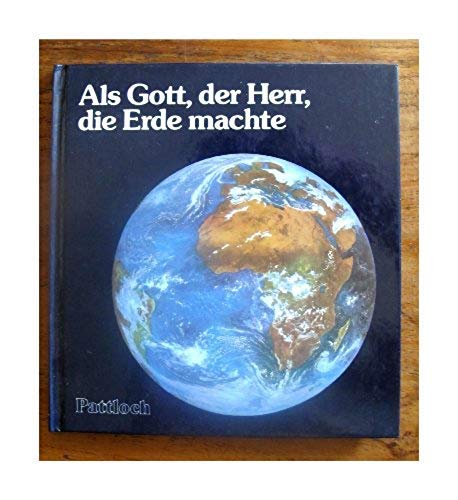 Als Gott, der Herr, die Erde machte Books