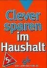 Product Image: Clever sparen im Haushalt.