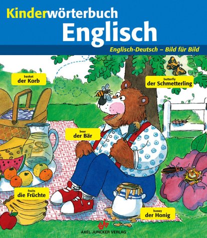 Kinderwörterbuch Englisch. Englisch - Deutsch. Bild für Bild Foreign Languages ​​& Dictionaries