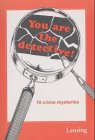 You Are the Detective!: 16 Crime Mysteries Learning & Reference