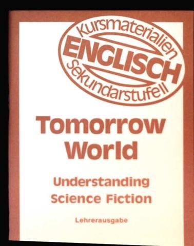 Tomorrow World, Understanding Science Fiction - Kursmaterialien Englisch Sekundarstufe 2 Books