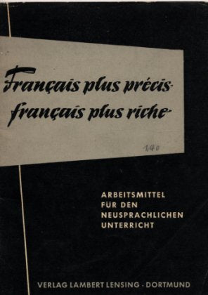 Francais plus precis - francais plus riche - Arbeitsmittel für den neusprachlichen Unterricht. Books