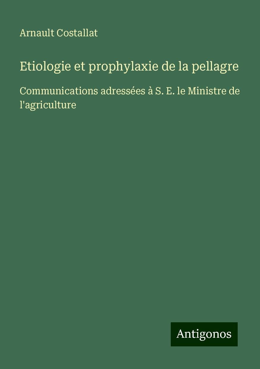 Etiologie et prophylaxie de la pellagre Books