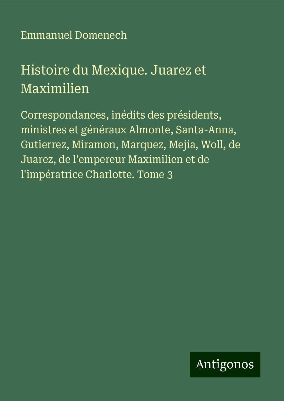 Histoire du Mexique. Juarez et Maximilien Books