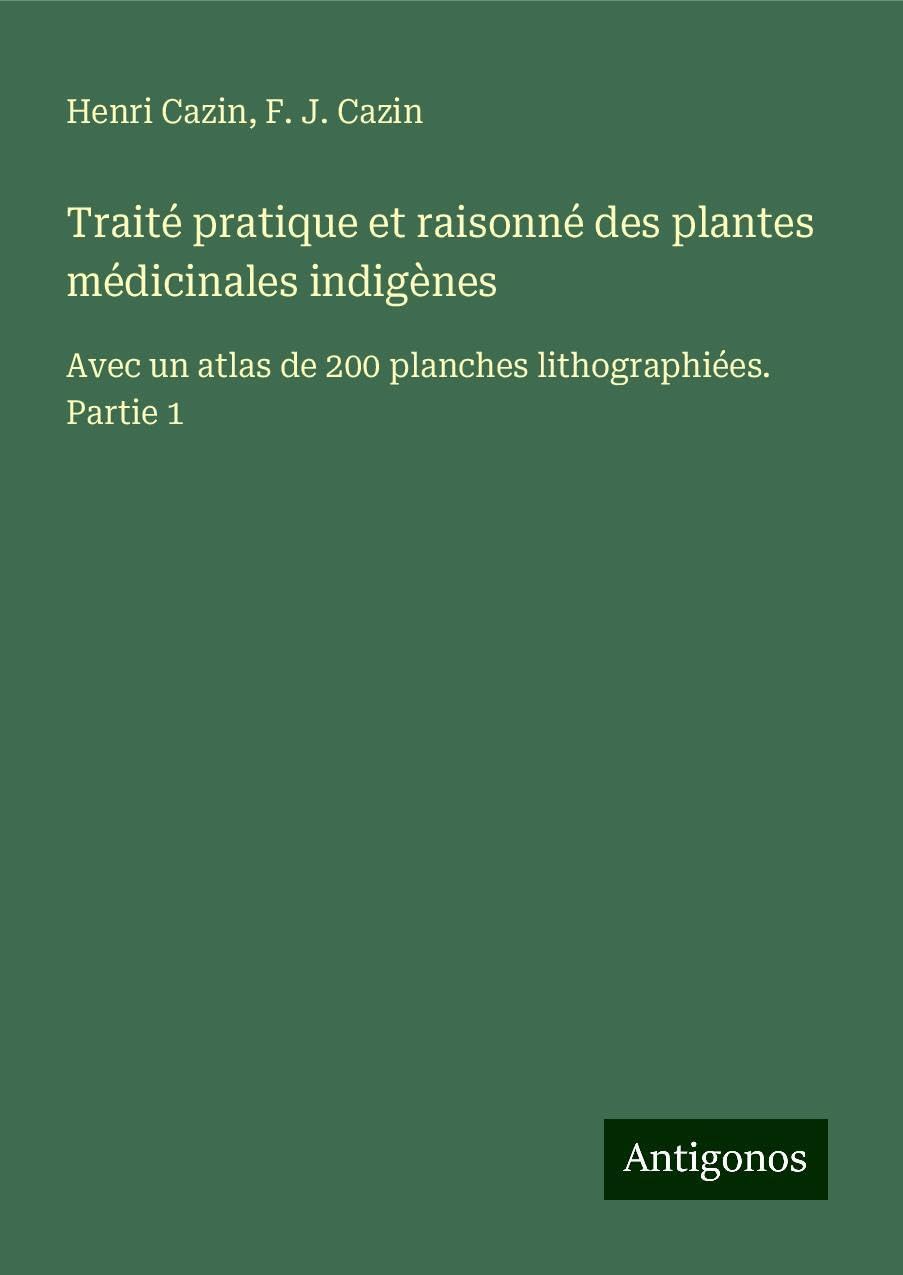 Traité pratique et raisonné des plantes médicinales indigènes Books