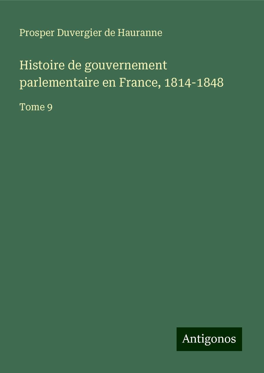 Histoire de gouvernement parlementaire en France, 1814-1848 Books
