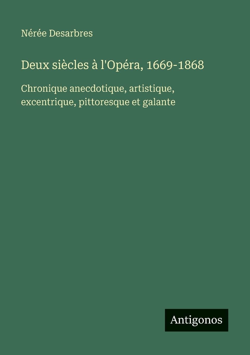 Deux siècles à l'Opéra, 1669-1868 Contemporary literature
