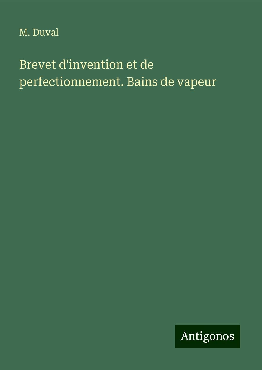 Brevet d'invention et de perfectionnement. Bains de vapeur Books