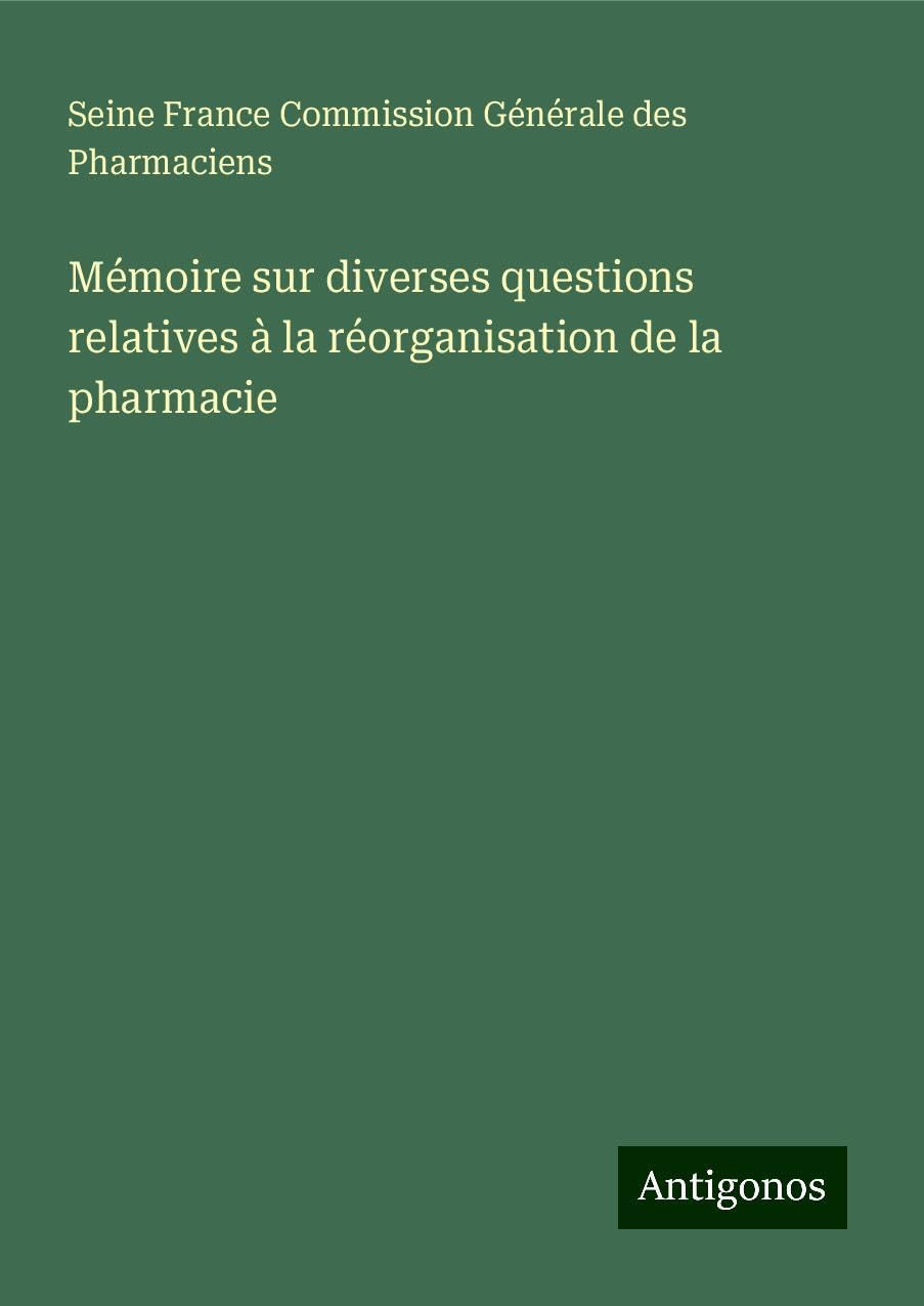 Mémoire sur diverses questions relatives à la réorganisation de la pharmacie Books