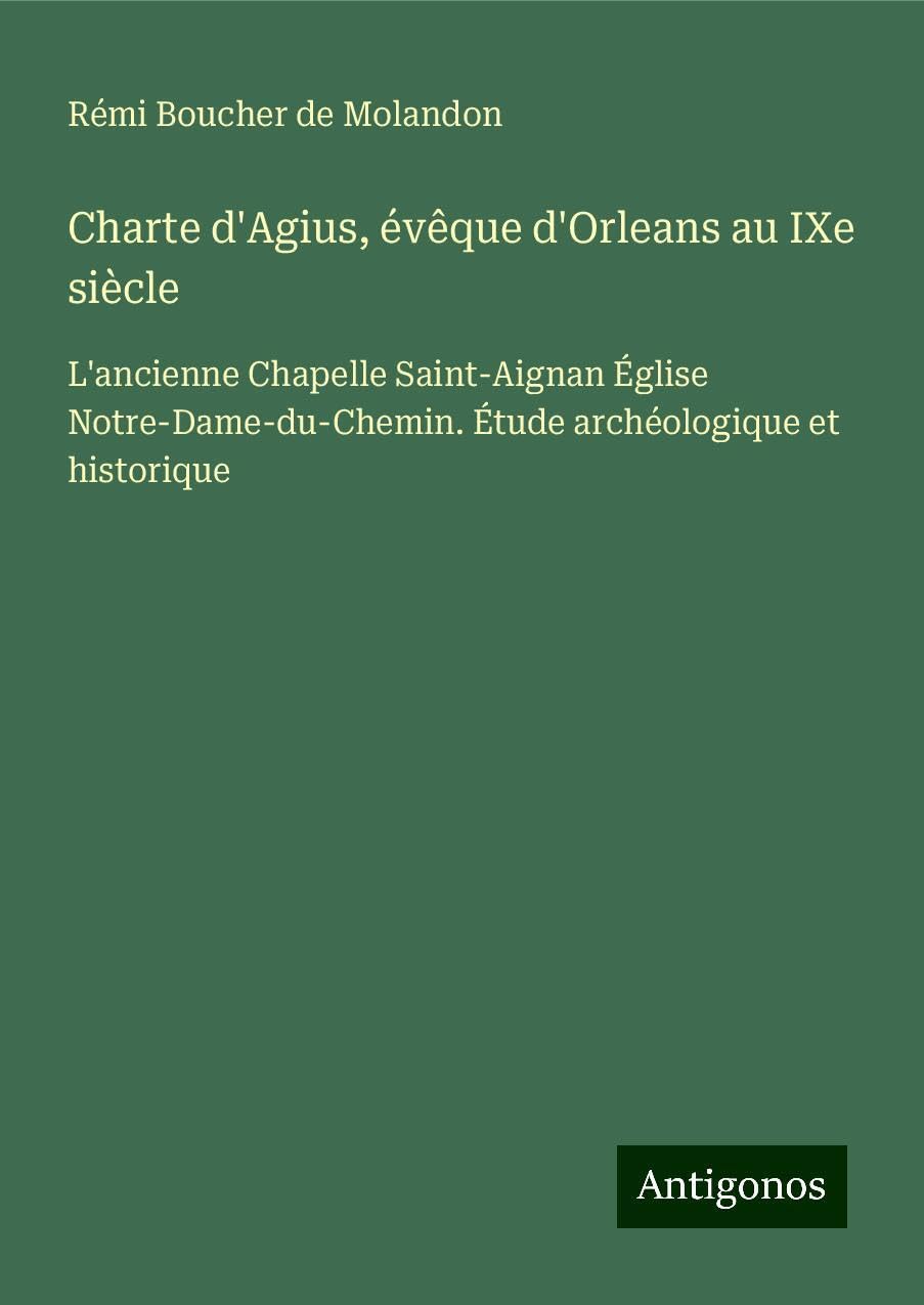 Charte d'Agius, évêque d'Orleans au IXe siècle Books