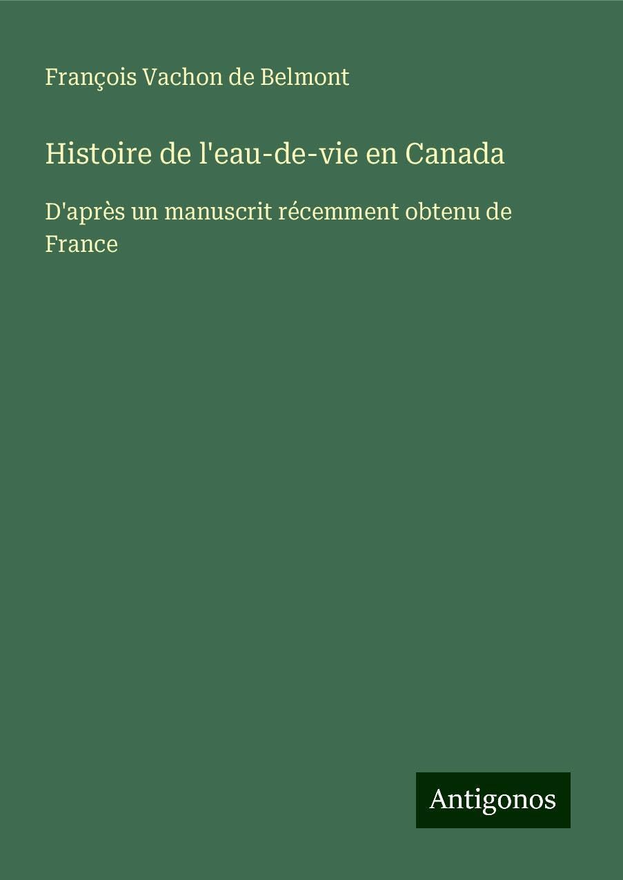 Histoire de l'eau-de-vie en Canada Classics