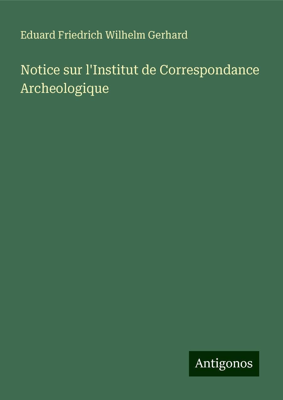 Notice sur l'Institut de Correspondance Archeologique Books