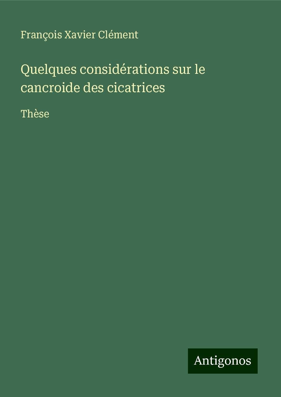 Quelques considérations sur le cancroide des cicatrices Classics
