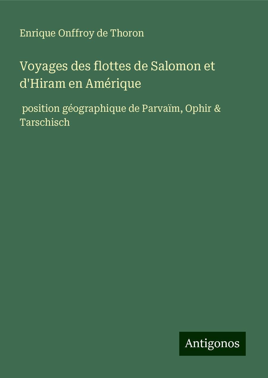 Voyages des flottes de Salomon et d'Hiram en Amérique Classics