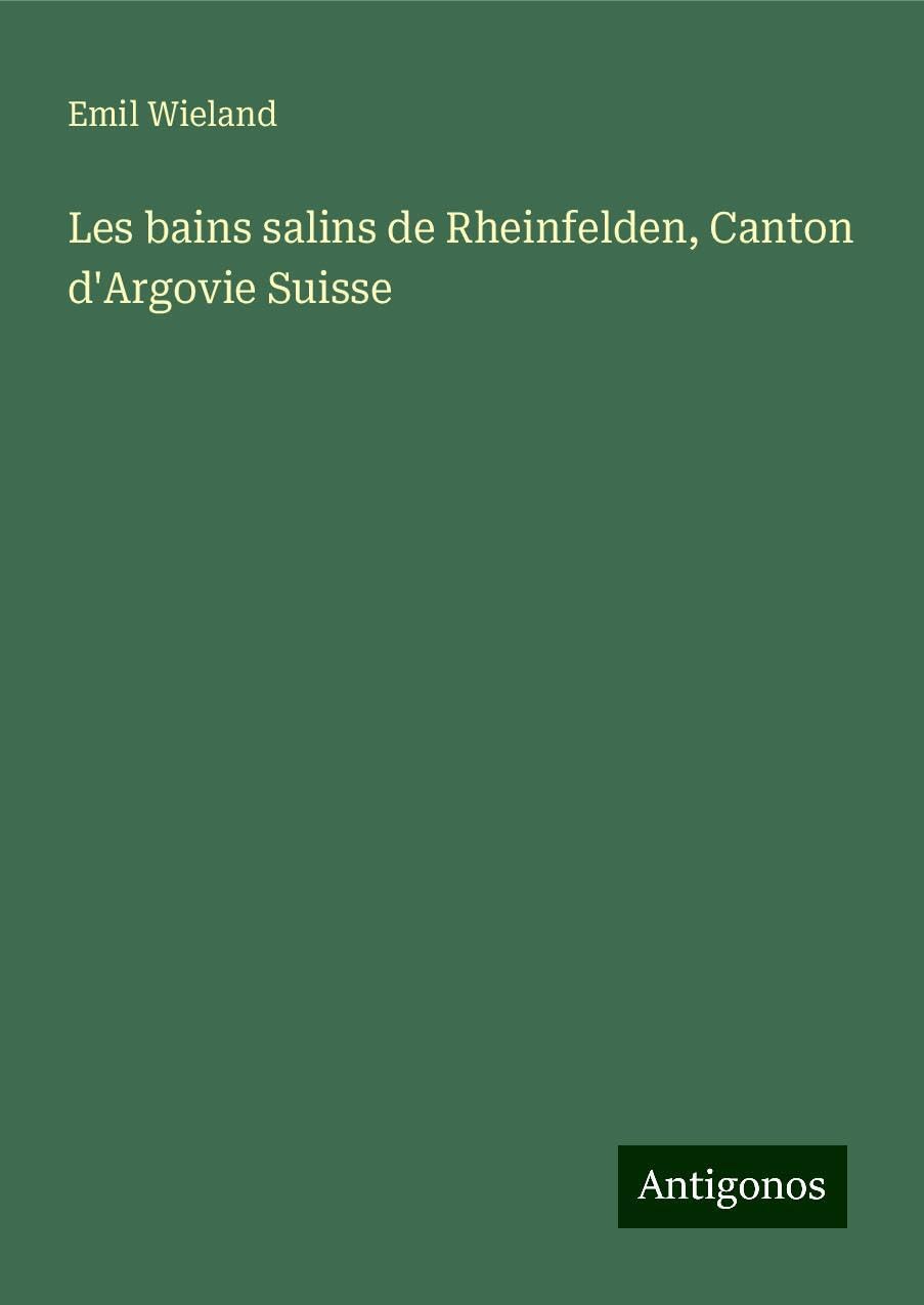 Les bains salins de Rheinfelden, Canton d'Argovie Suisse Classics