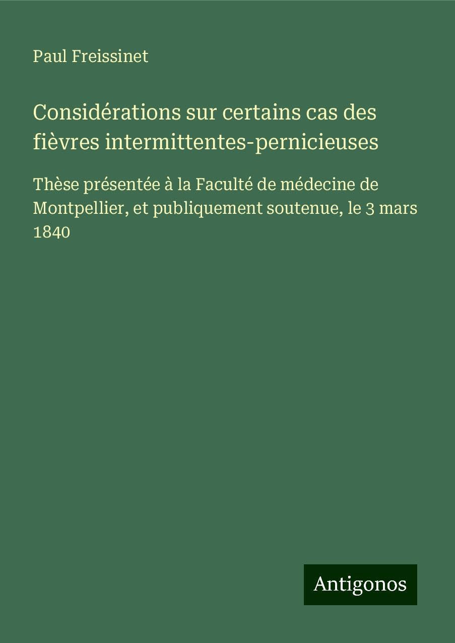 Considérations sur certains cas des fièvres intermittentes-pernicieuses Classics