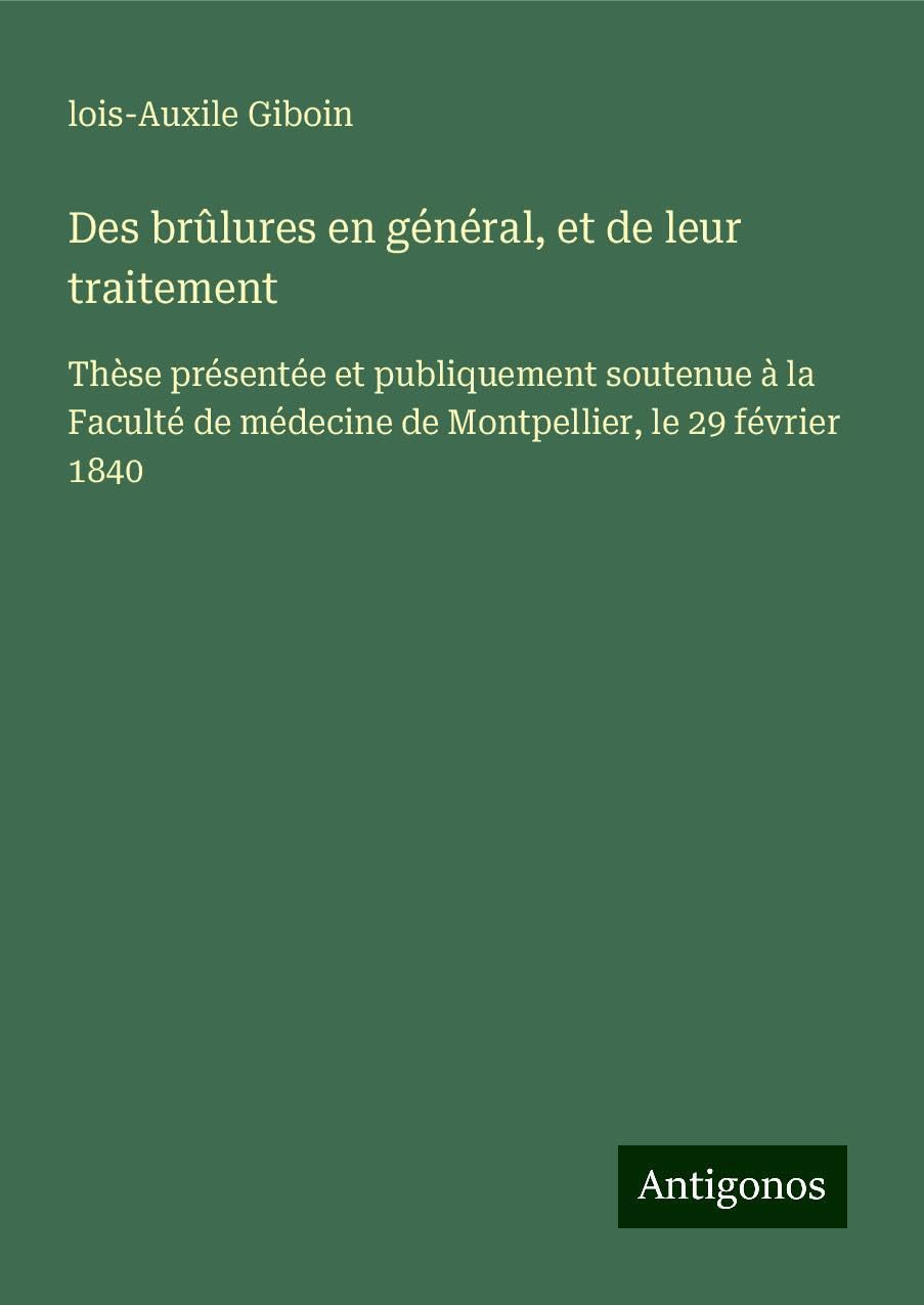 Des brûlures en général, et de leur traitement Classics