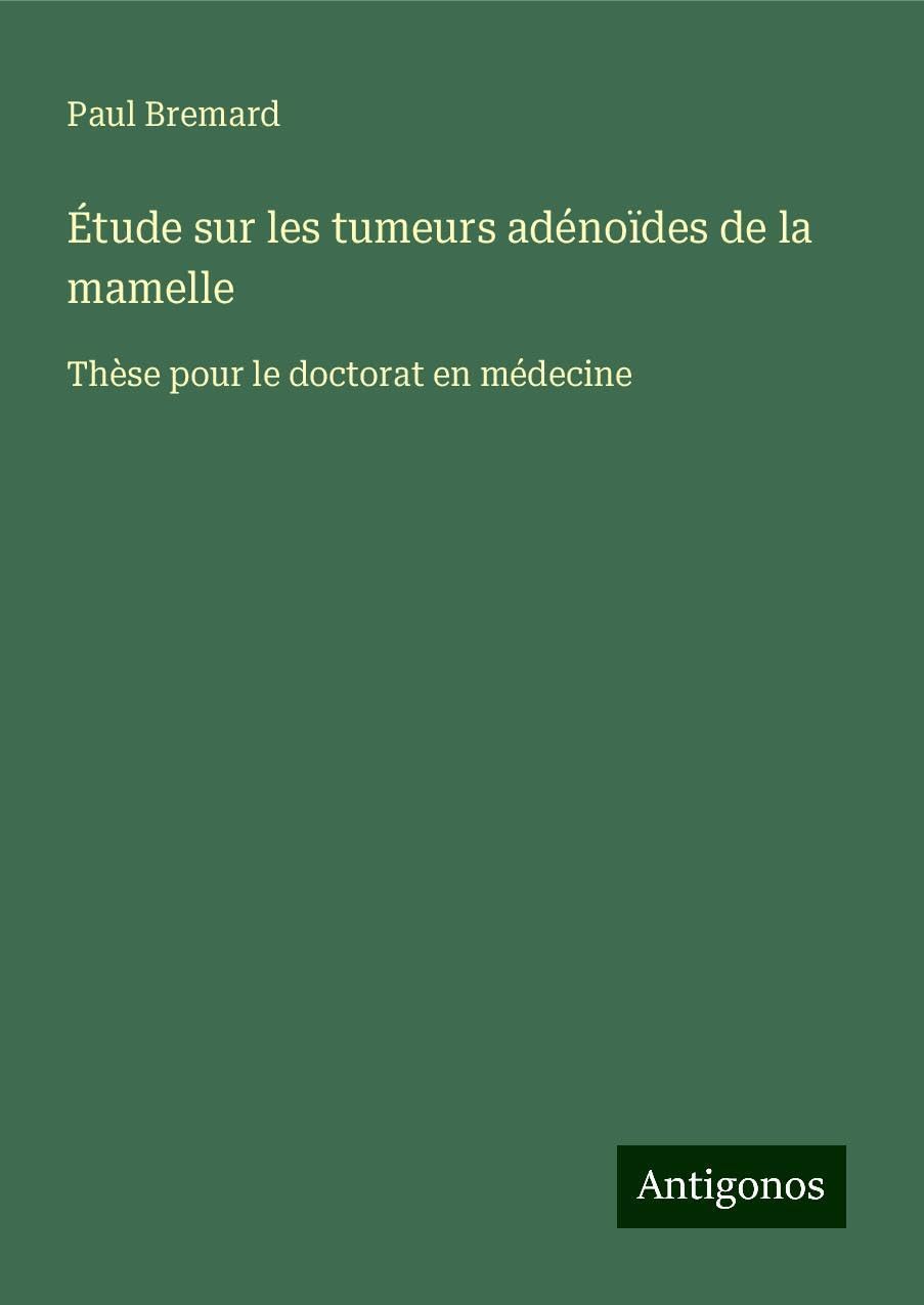 Étude sur les tumeurs adénoïdes de la mamelle Classics