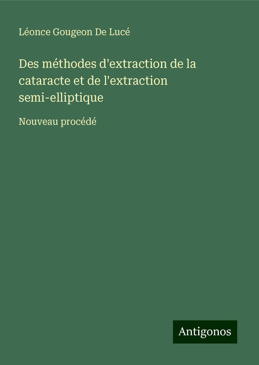 Des méthodes d'extraction de la cataracte et de l'extraction semi-elliptique Classics