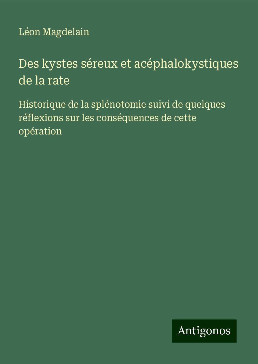 Des kystes séreux et acéphalokystiques de la rate Books