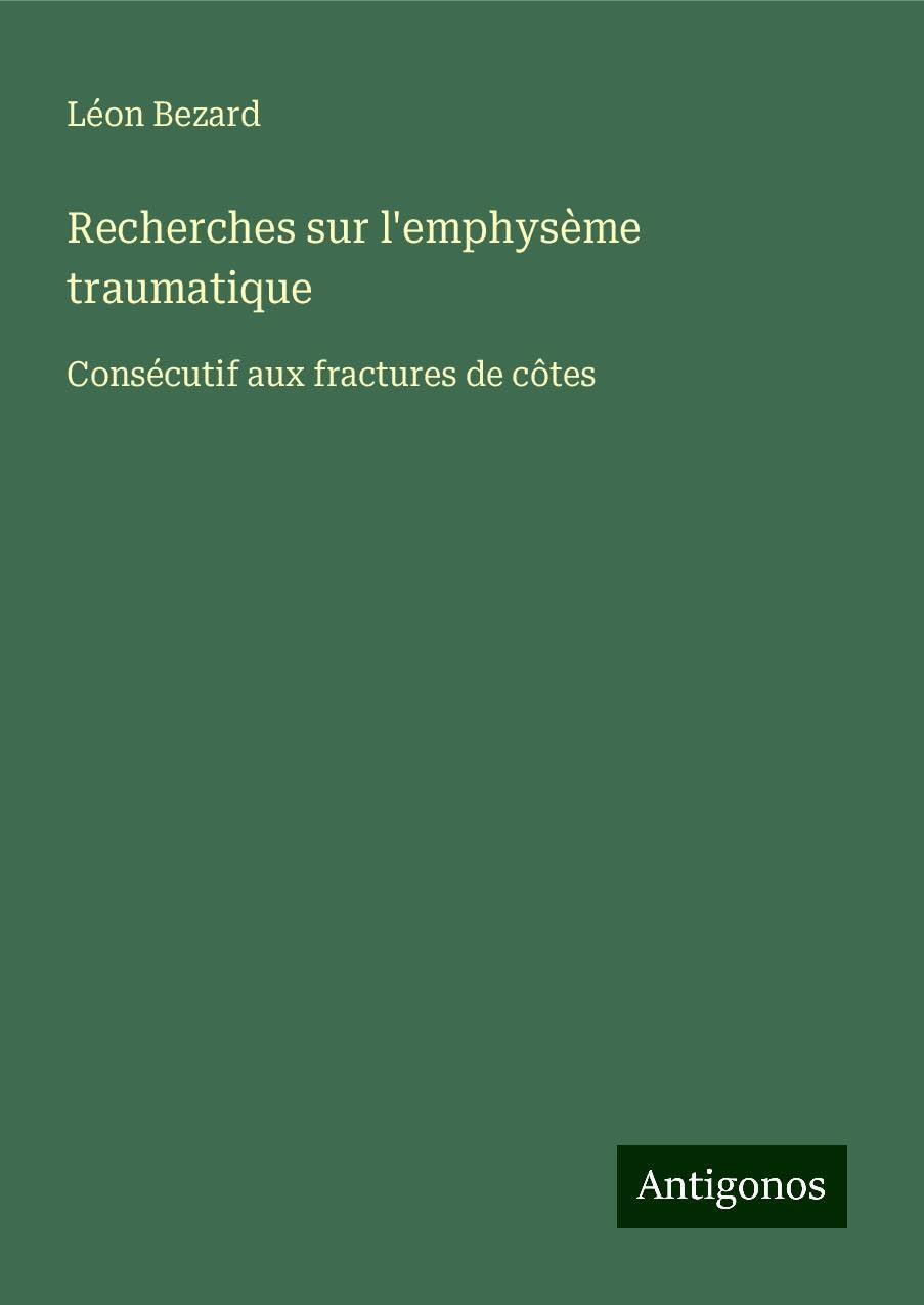 Recherches sur l'emphysème traumatique Classics