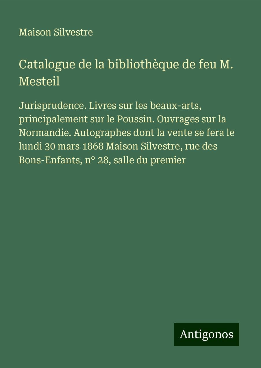 Catalogue de la bibliothèque de feu M. Mesteil Classics