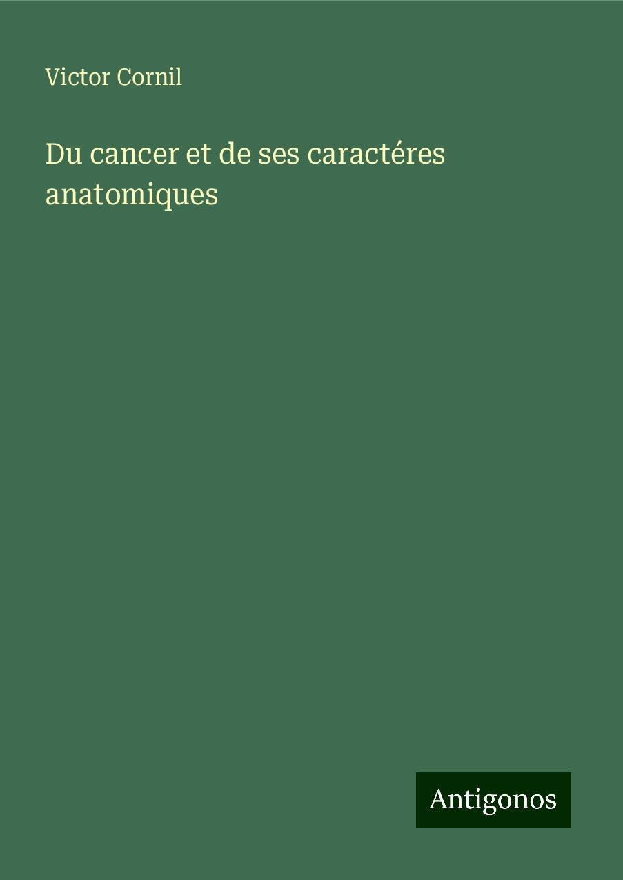 Product Image: Du cancer et de ses caractéres anatomiques