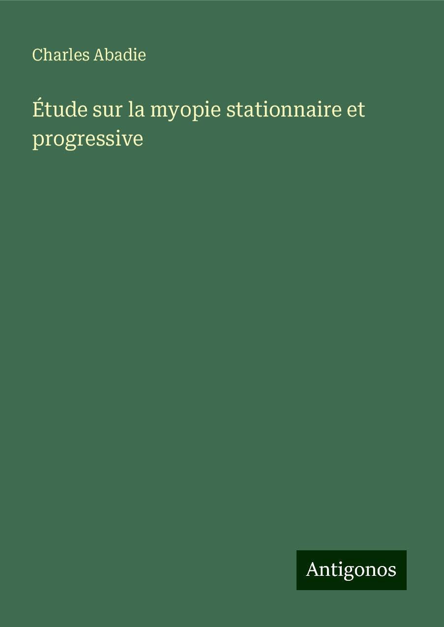 Étude sur la myopie stationnaire et progressive Books