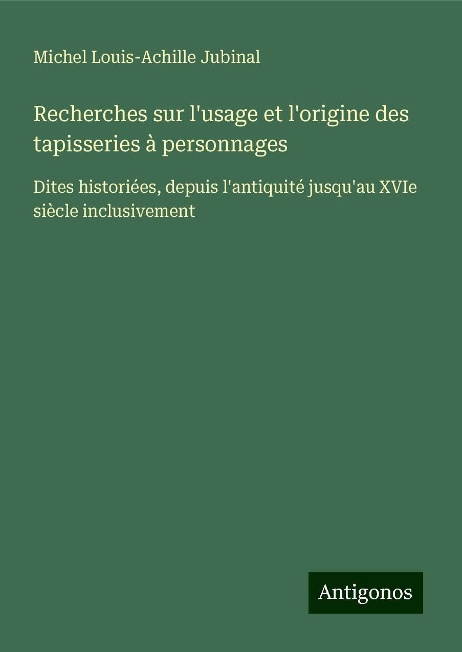 Recherches sur l'usage et l'origine des tapisseries à personnages Books